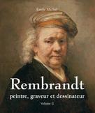 Rembrandt - Peintre, graveur et dessinateur - Volume II | Michel, Émile