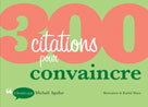 300 citations pour convaincre | Aguilar, Michaël
