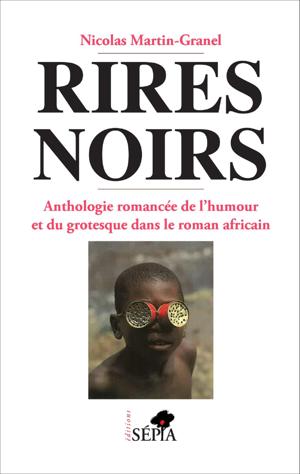 Rires noirs | Martin-Granel, Nicolas
