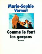 Comme le font les garçons | Vermot, Marie-Sophie