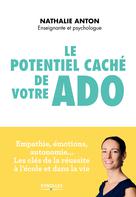 Le potentiel caché de votre ado | Anton, Nathalie