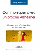 Communiquer avec un proche Alzheimer | Rousseau, Thierry