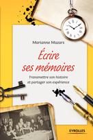 Ecrire ses mémoires | Mazars, Marianne