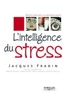 L'intelligence du stress | Fradin, Jacques