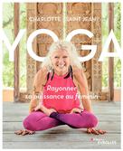 Yoga : rayonner sa puissance au féminin | Saint-Jean, Charlotte