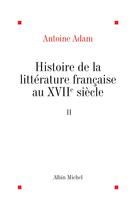 Histoire de la littérature française au XVII° tome 2 | Adam, Antoine