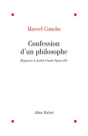 Confession d'un philosophe | Conche, Marcel