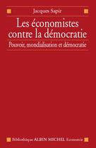 Les Économistes contre la démocratie | Sapir, Jacques