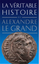 La Véritable Histoire d'Alexandre le Grand | Malye, Jean