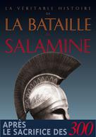 La Véritable Histoire de la bataille de Salamine | Malye, Jean