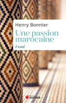 Une passion marocaine | Bonnier, Henry