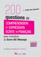 200 questions de compréhension et expression écrite en français pour s'entraîner au Score IAE-Message | Collectif