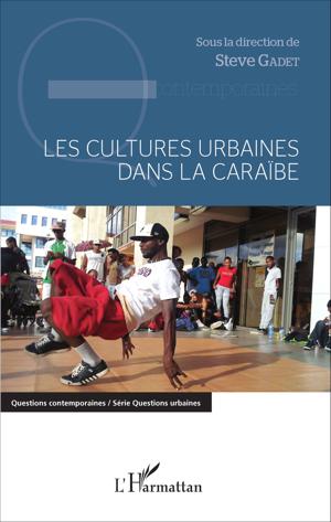 Les cultures urbaines dans la Caraïbe | Gadet, Steve