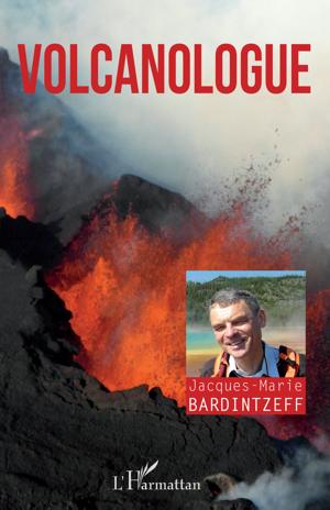 Volcanologue | Bardintzeff, Jacques-Marie