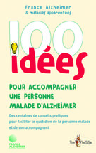 100 idées pour accompagner une personne malade d'Alzheimer | France Alzheimer Et Maladies Apparentées
