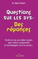 Questions sur les dys-Des réponses | Pouhet, Alain