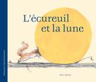 L'écureuil et la lune | Meschenmoser, Sebastian