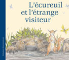 L'écureuil et l'étrange visiteur | Meschenmoser, Sebastian