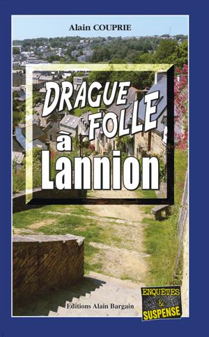 Drague folle à Lannion | Couprie, Alain