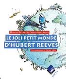 Le joli petit monde d'Hubert Reeves | Aubel, Christophe