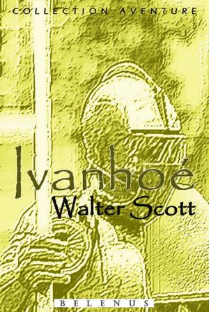 Ivanhoé | Scott, Walter