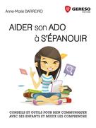 Aider son ado à s'épanouir | Barreiro, Anne-Marie