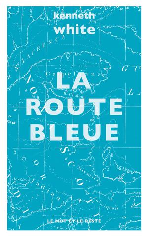 La Route Bleue | White, Kenneth