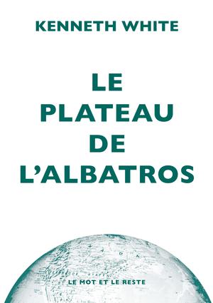 Le Plateau de l'albatros | White, Kenneth