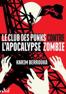 Le Club des punks contre l'Apocalypse zombie | Berrouka, Karim
