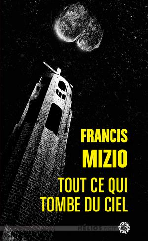 Tout ce qui tombe du ciel | Mizio, Francis