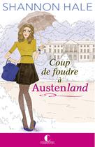 Coup de foudre à Austenland | Hale, Shannon