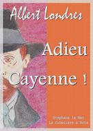 Adieu Cayenne ! | Londres, Albert