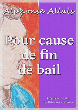 Pour cause de fin de bail | Allais, Alphonse