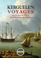 Voyages dans les mers du Nord, Australes et des Indes | Kerguelen-Trémarec, Yves-Joseph De