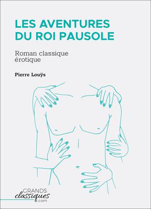 Les Aventures du roi Pausole | Louÿs, Pierre