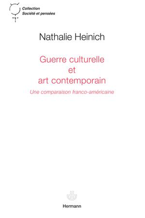 Guerre culturelle et art contemporain | Heinich, Nathalie
