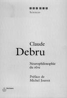 Neurophilosophie du rêve | Debru, Claude