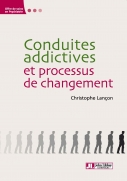Conduites addictives et processus de changement | Lançon, Christophe