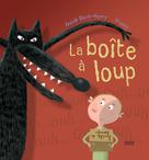 La boîte à loup | Bloch-Henry, Anouk