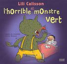 Lili Calisson et l'horrible Monstre vert | Lestrade, Agnès de