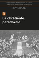 La chrétiente paradoxale | Chaunu, Jean