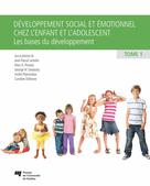 Développement social et émotionnel chez l'enfant et l'adolescent Tome 1 | Lemelin, Jean-Pascal