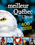 Le meilleur du Québec selon Ulysse | Ulysse, Collectif