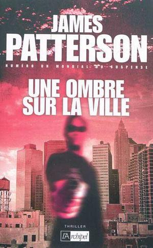 Une ombre sur la ville | Patterson, James