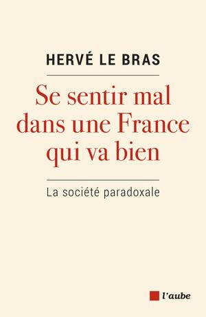Se sentir mal dans une France qui va bien | Le Bras, Hervé