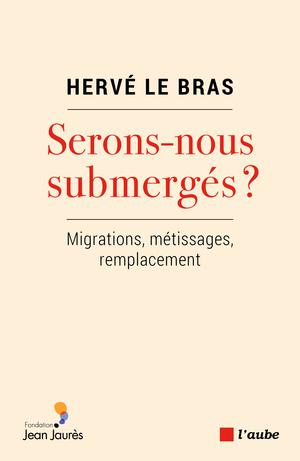 Serons-nous submergés ? | Le Bras, Hervé