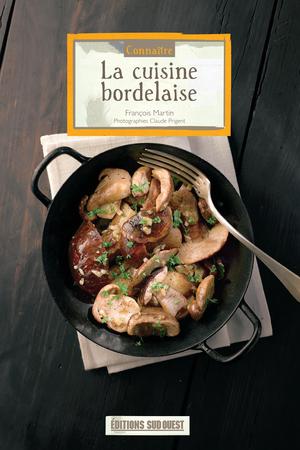 La cuisine bordelaise | Martin, François