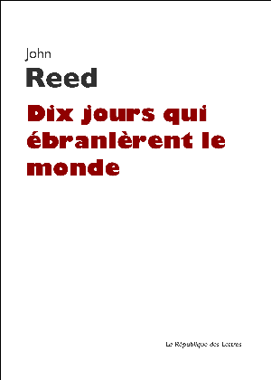 Dix jours qui ébranlèrent le monde | Reed, John