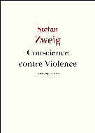Conscience contre Violence | Zweig, Stefan