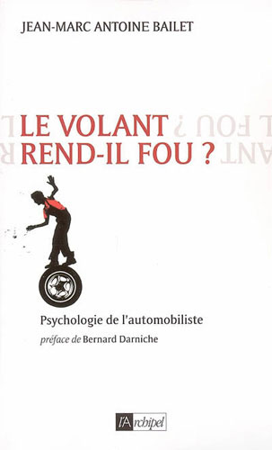 Le volant rend-il fou ? | Baillet, Jean-Marc Antoine